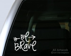 Be Brave Decal in White