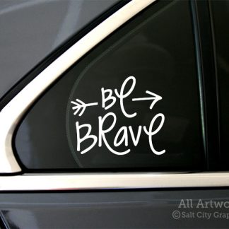 Be Brave Decal in White (shown on car window)