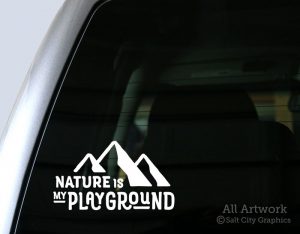Nature Is My Playground decal in White (shown on truck window)