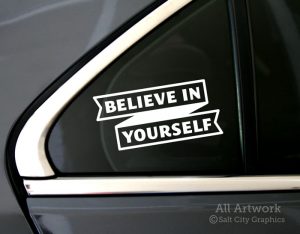 Believe in Yourself Decal in White (shown on car window)