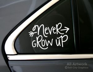 Never Grow Up Decal in White (shown on car window)